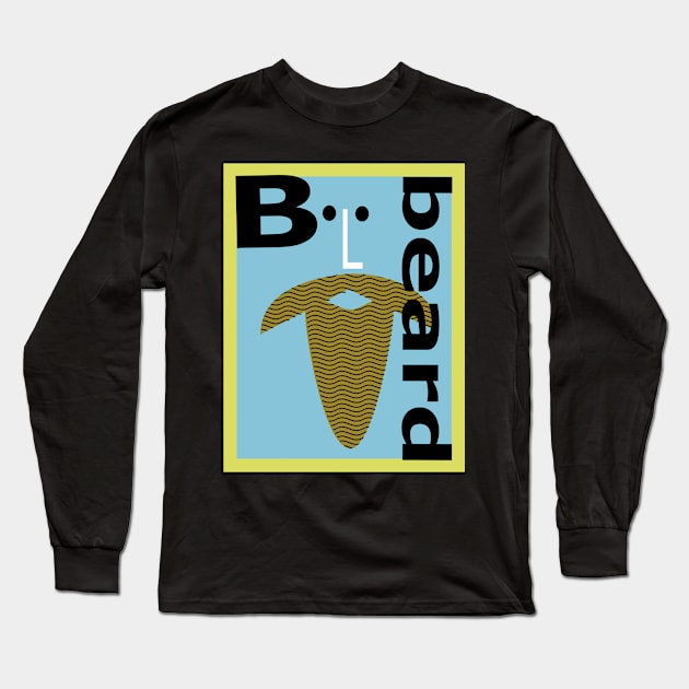 B is for Beard Long Sleeve T-Shirt by krisevansart